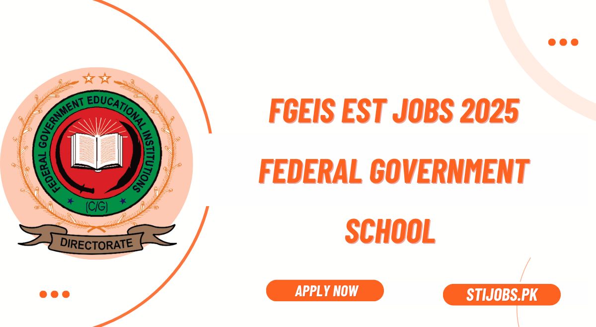 FGEIs EST Jobs 2025 Federal Government School