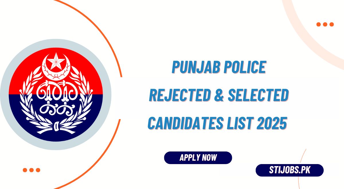 Punjab Police has released the Rejected & Selected Candidates List 2025. Check and download the list online at www.punjabpolice.gov.pk.